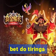 bet do tiringa