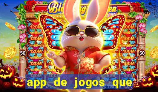 app de jogos que dao dinheiro de verdade