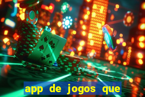 app de jogos que dao dinheiro de verdade