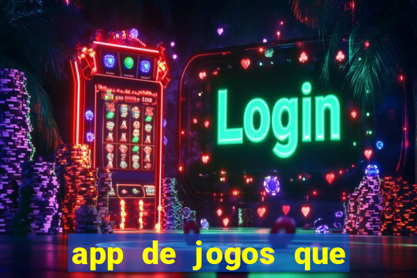 app de jogos que dao dinheiro de verdade