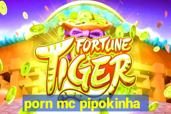 porn mc pipokinha