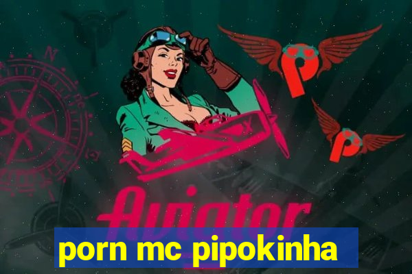 porn mc pipokinha