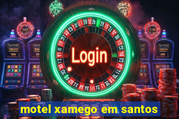 motel xamego em santos