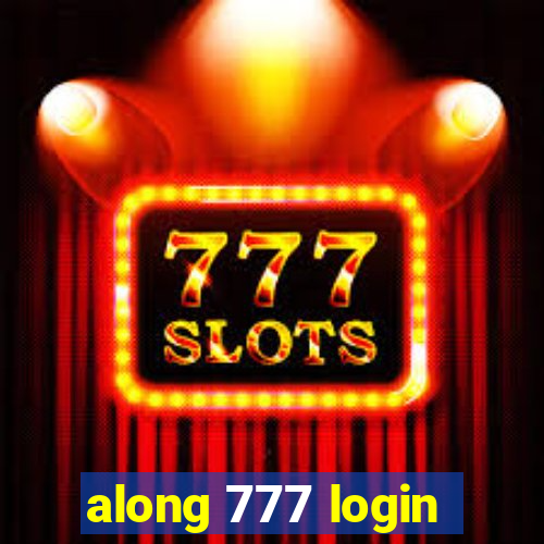 along 777 login