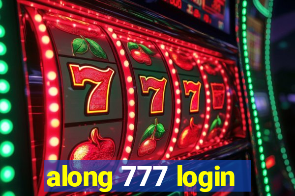 along 777 login