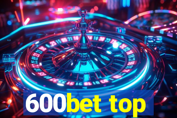 600bet top