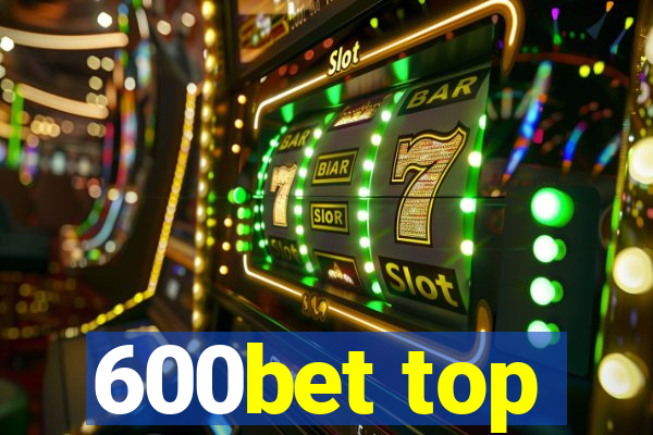 600bet top