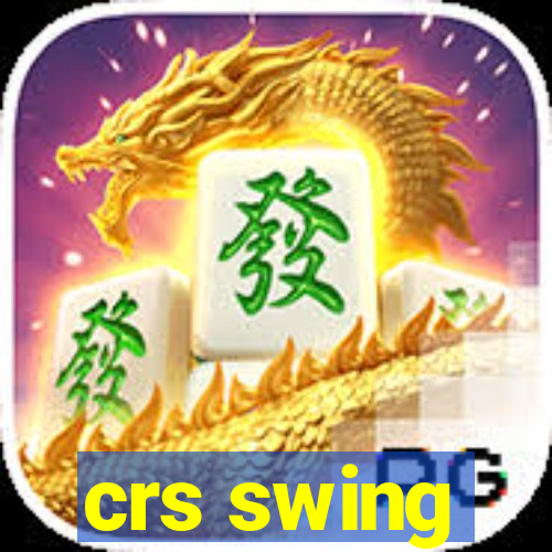 crs swing