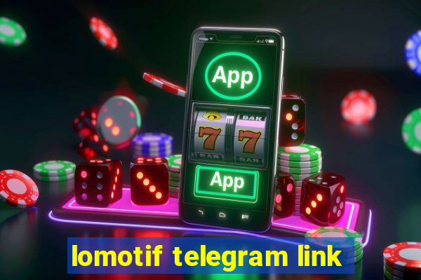 lomotif telegram link