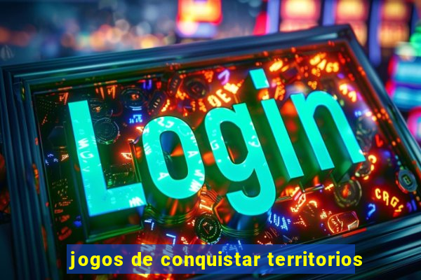 jogos de conquistar territorios