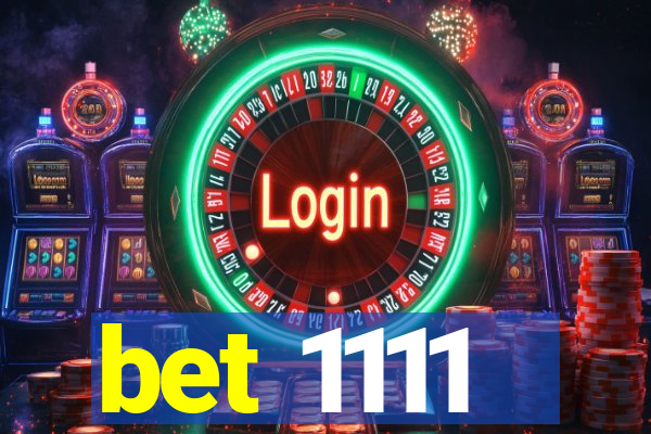 bet 1111