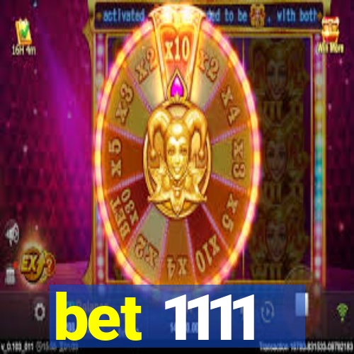 bet 1111