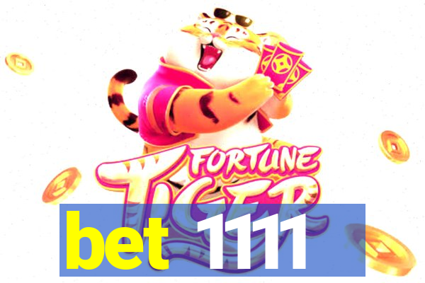 bet 1111