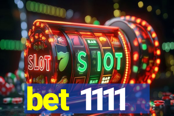 bet 1111