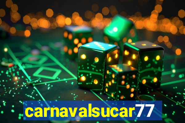 carnavalsucar777