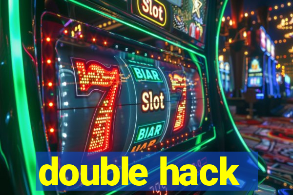 double hack