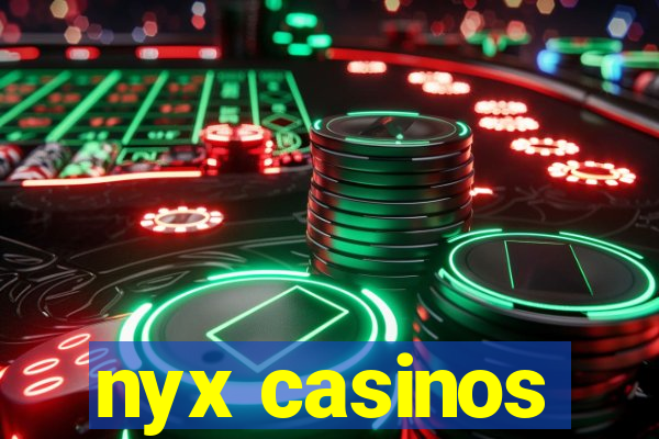 nyx casinos