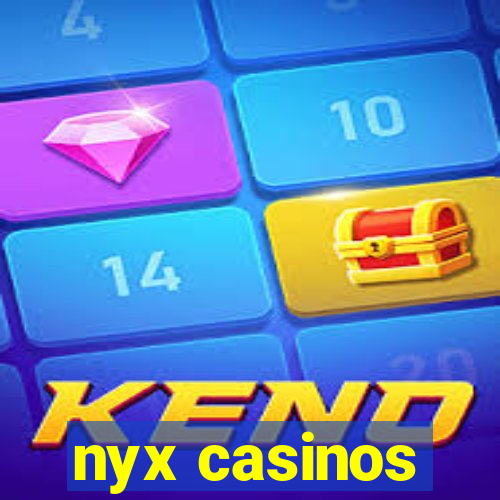 nyx casinos