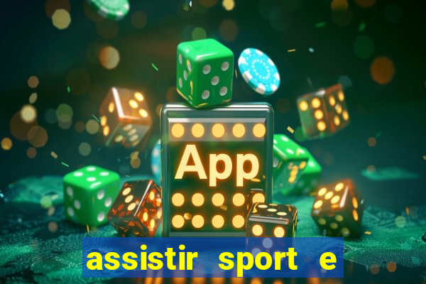 assistir sport e ponte preta