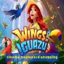 cinema boulevard shopping