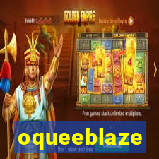 oqueeblaze