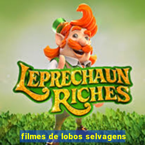 filmes de lobos selvagens