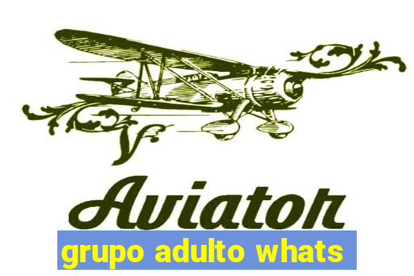 grupo adulto whats