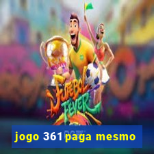 jogo 361 paga mesmo