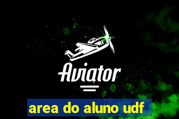 area do aluno udf