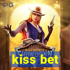 kiss bet