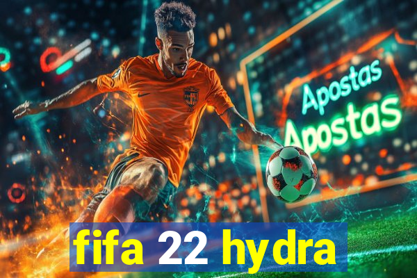 fifa 22 hydra