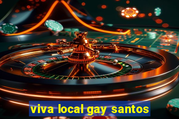 viva local gay santos