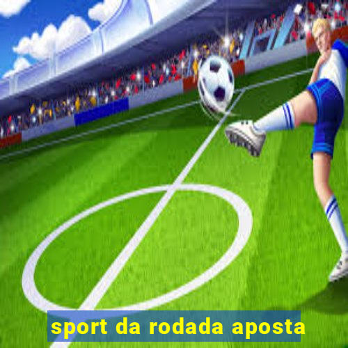 sport da rodada aposta