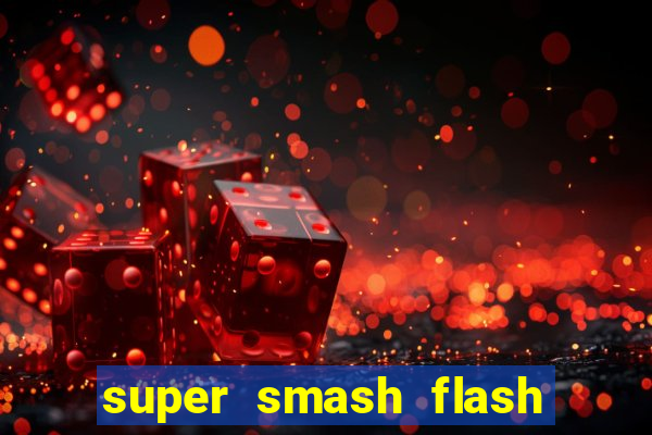 super smash flash 2 jogos 360