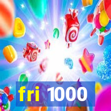 fri 1000