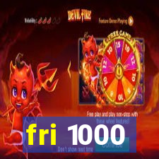 fri 1000