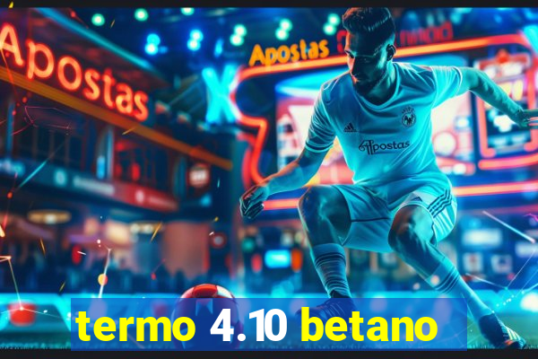 termo 4.10 betano