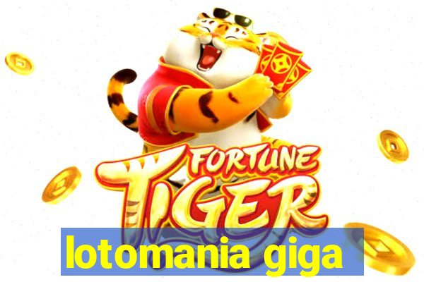 lotomania giga