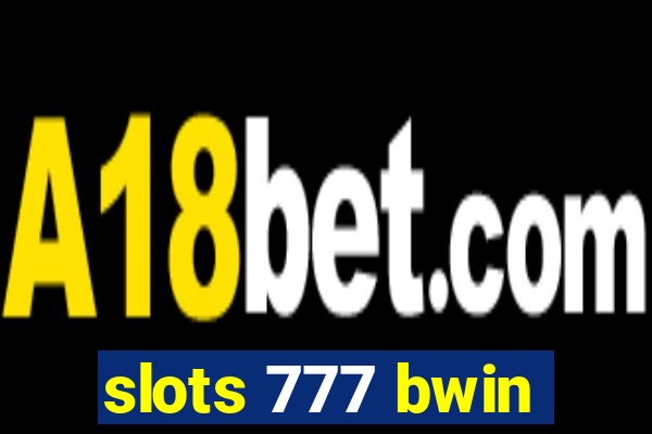 slots 777 bwin