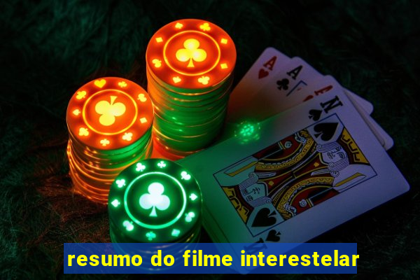 resumo do filme interestelar