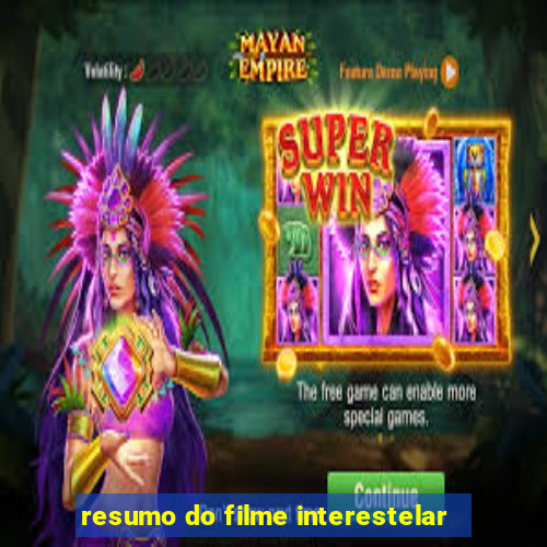 resumo do filme interestelar