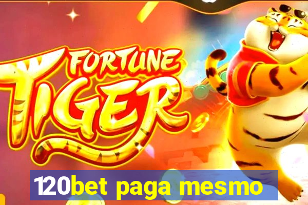 120bet paga mesmo