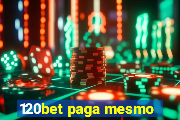 120bet paga mesmo