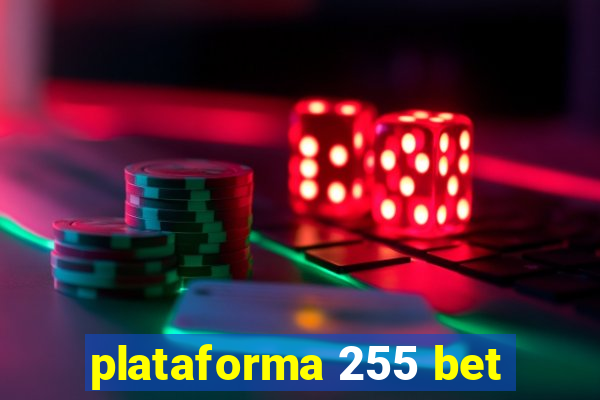 plataforma 255 bet