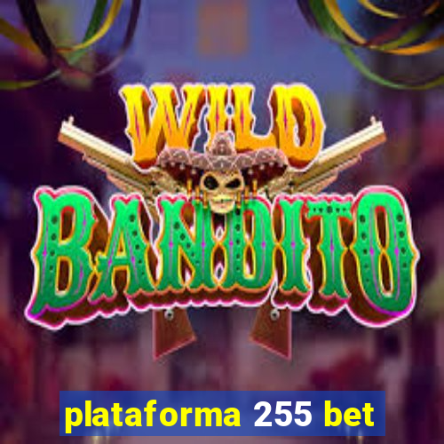 plataforma 255 bet