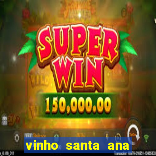 vinho santa ana sweet red wine