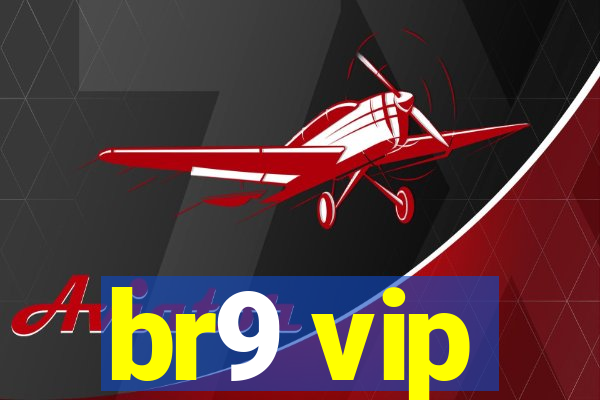 br9 vip