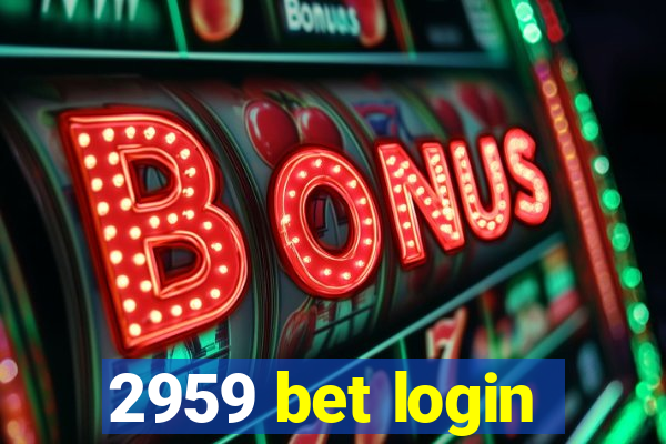 2959 bet login