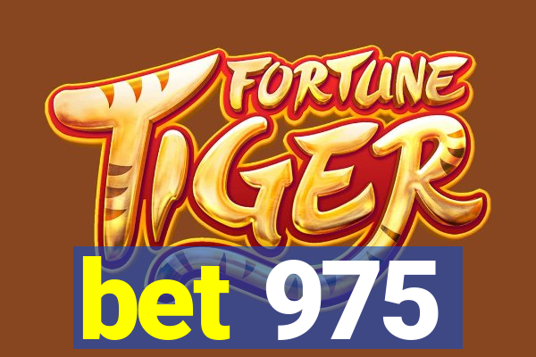 bet 975