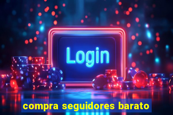 compra seguidores barato